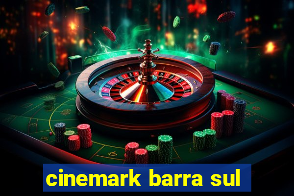 cinemark barra sul